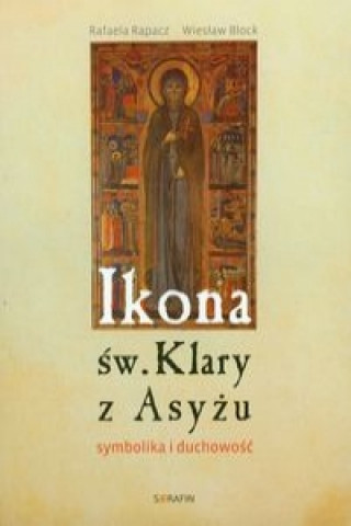 Kniha Ikona sw Klary z Asyzu Wieslaw Block