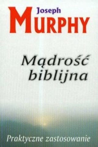 Könyv Madrosc biblijna Joseph Murphy