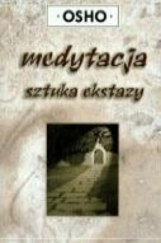 Książka Medytacja sztuka ekstazy Osho