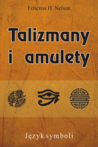 Książka Talizmany i amulety Felicitas H. Nelson