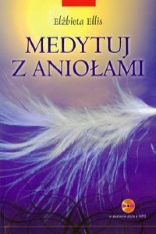 Kniha Medytuj z aniolami + plyta CD mp3 Elzbieta Ellis