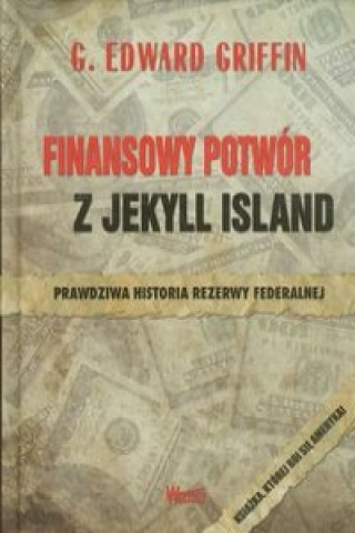 Książka Finansowy potwor z Jekyll Island G. Edward Griffin