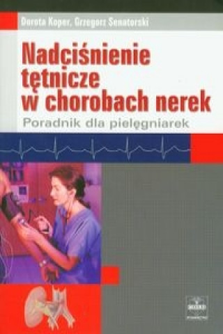 Książka Nadcisnienie tetnicze w chorobach nerek Grzegorz Senatorski