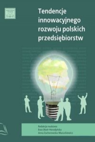 Carte Tendencje innowacyjnego rozwoju polskich przedsiebiorstw 