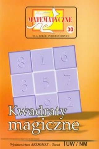 Книга Miniatury matematyczne 30 Kwadraty magiczne 