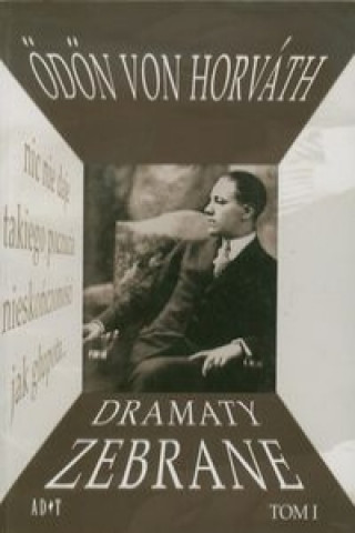 Kniha Dramaty zebrane Tom 1 Ödön von Horváth