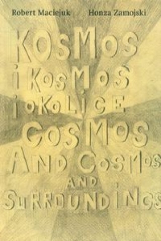 Kniha Kosmos i kosmos i okolice Maciejuk Robert