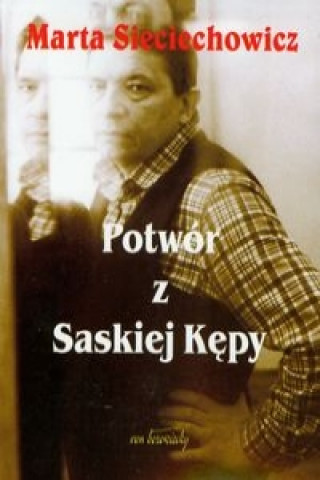Könyv Potwor z Saskiej Kepy Marta Siciechowicz