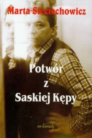 Buch Potwor z Saskiej Kepy Marta Siciechowicz