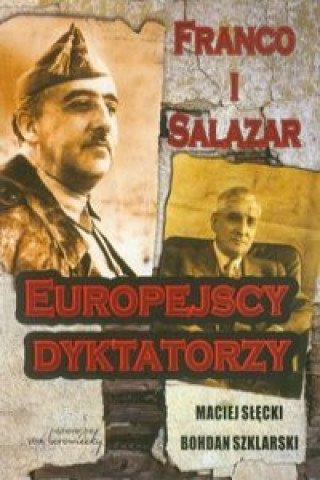 Книга Franco i Salazar Europejscy dyktatorzy Słęcki Maciej