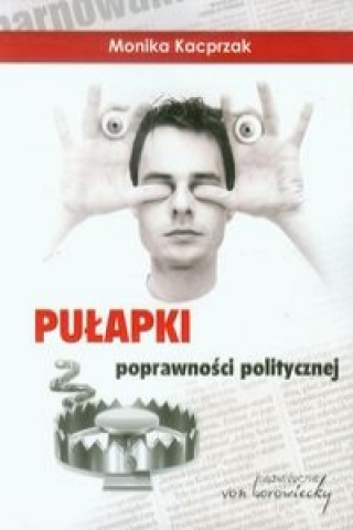 Kniha Pulapki poprawnosci politycznej Monika Kacprzak