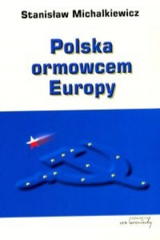 Carte Polska ormowcem Europy Stanislaw Michalkiewicz