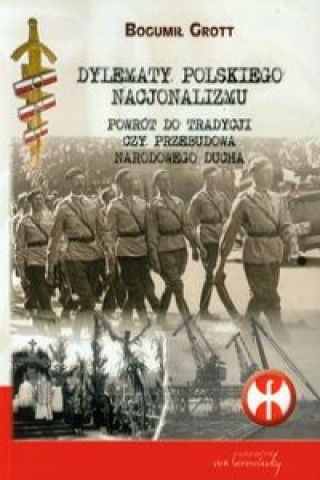Kniha Dylematy polskiego nacjonalizmu Bogumil Grott