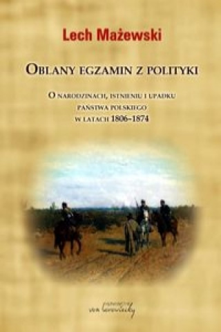 Kniha Oblany egzamin z polityki Lech Mazewski