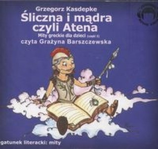 Buch Sliczna i madra czyli Atena Grzegorz Kasdepke