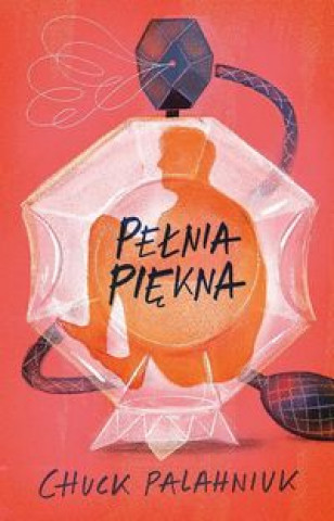 Kniha Pelnia piekna Chuck Palahniuk