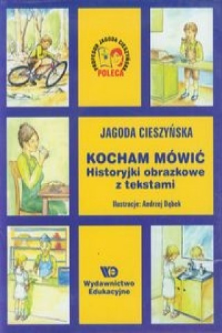 Articole de papetărie Kocham mowic Historyjki obrazkowe z tekstami Jagoda Cieszynska