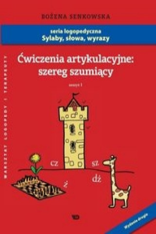 Könyv Cwiczenia artykulacyjne Zeszyt 1 Szereg szumiacy Bozena Senkowska