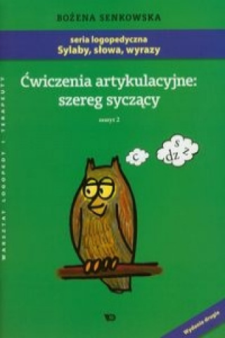 Книга Cwiczenia artykulacyjne szereg syczacy Zeszyt 2 Bozena Senkowska