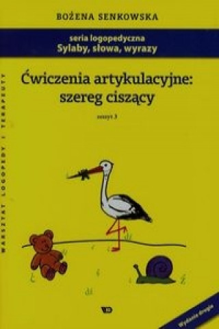 Könyv Cwiczenia artykulacyjne szereg ciszacy Zeszyt 3 Senkowska Bożena