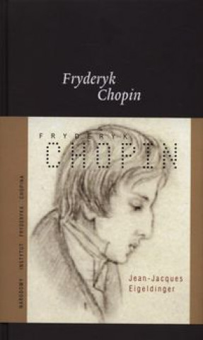 Knjiga Fryderyk Chopin Jean-Jacques Eigeldinger