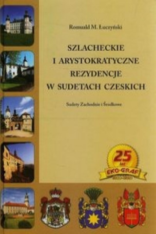 Kniha Szlacheckie i arystokratyczne rezydencje w Sudetach Czeskich Łuczyński Romuald M.