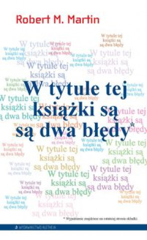 Kniha W tytule tej ksiazki sa sa dwa bledy Robert M. Martin