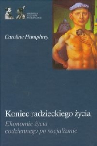 Kniha Koniec radzieckiego zycia Caroline Humphrey