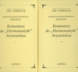 Książka Komentarz do Hermeneutyki Arystotelesa Tom 1-2 Anicjusz Manliusz Sewerynus Boecjusz