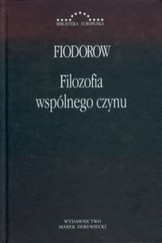 Kniha Filozofia wspolnego czynu Nikolaj Fiodorow