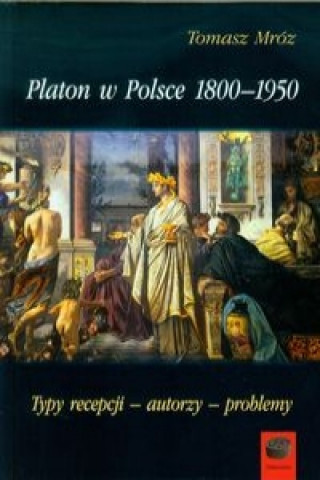 Kniha Platon w Polsce 1800-1950 Tomasz Mroz