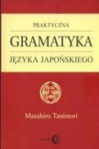 Book Praktyczna gramatyka jezyka japonskiego Masahiro Tanimori