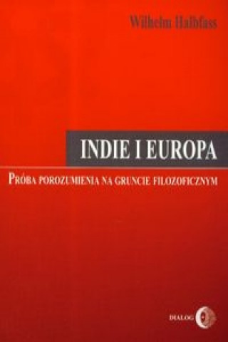 Book Indie i Europa proba porozumienia na gruncie filozoficznym Wilhelm Halbfass