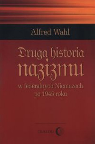 Könyv Druga historia nazizmu Alfred Wahl