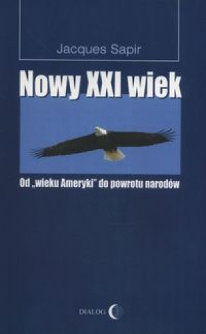 Książka Nowy XXI wiek Jacques Sapir