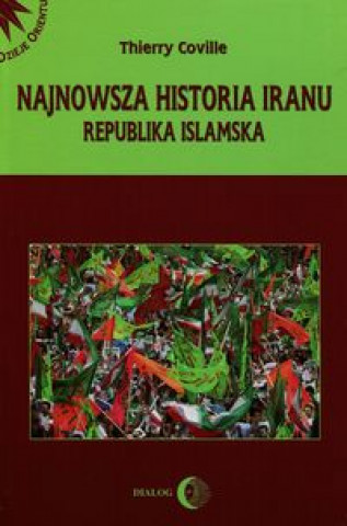 Książka Najnowsza historia Iranu Republika islamska Thierry Coville