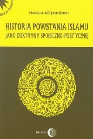 Книга Historia powstania islamu jako doktryny spoleczno-politycznej Hassan Ali Jamsheer