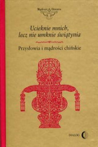 Buch Ucieknie mnich, lecz nie umknie swiatynia 