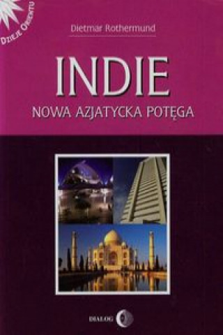 Könyv Indie Nowa azjatycka potega Dietmar Rothermund