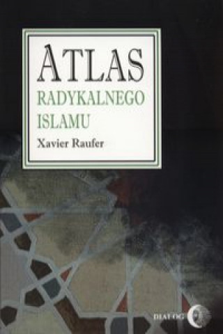 Carte Atlas radykalnego Islamu Xavier Raufer