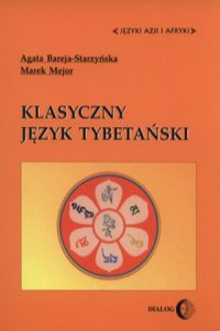 Kniha Klasyczny jezyk tybetanski Agata Bareja-Starzynska