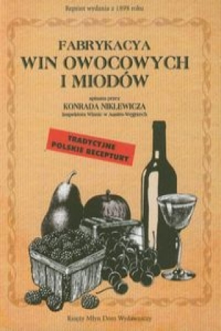 Kniha Fabrykacya win owocowych i miodow Konrad Niklewicz