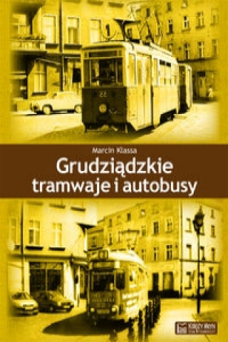 Könyv Grudziadzkie tramwaje i autobusy Marcin Klassa