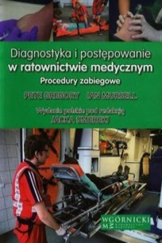 Livre Diagnostyka i postepowanie w ratownictwie medycznym Pete Gregory