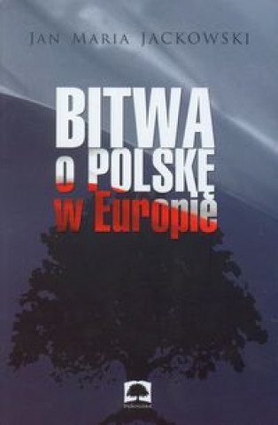 Kniha Bitwa o Polske w Europie Jan Maria Jackowski