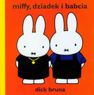 Kniha Miffy dziadek i babcia Dick Bruna