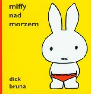 Книга Miffy nad morzem Dick Bruna