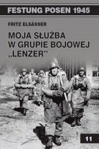 Kniha Moja sluzba w grupie bojowej Lenzer Fritz Elsasser