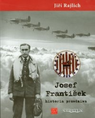 Book Josef Frantisek historia prawdziwa Jiří Rajlich