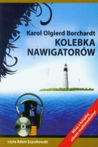 Audio  Kolebka nawigatorow Karol Olgierd Borchardt